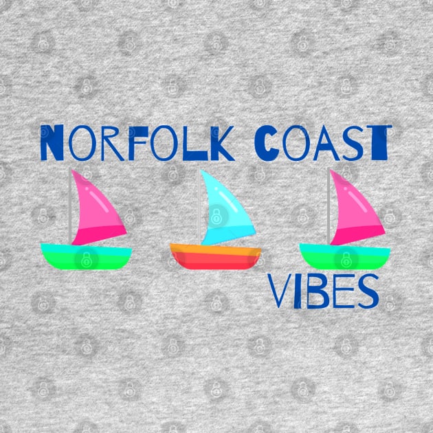 Norfolk Coast Vibes - Sail Boats by MyriadNorfolk